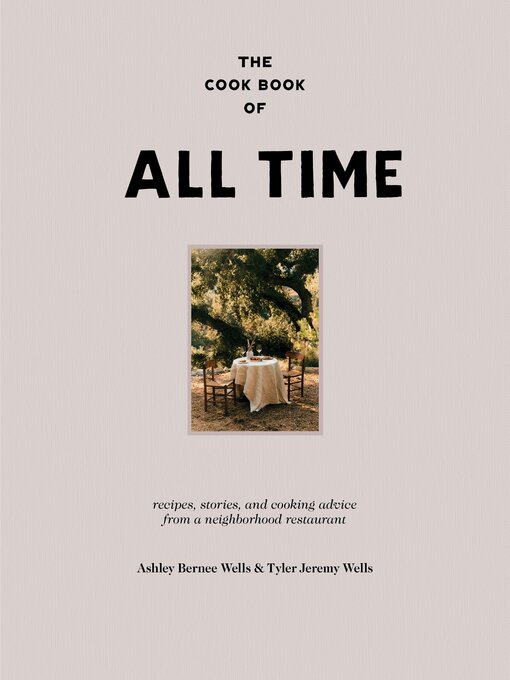 Title details for The Cook Book of All Time by Ashley Bernee Wells - Available